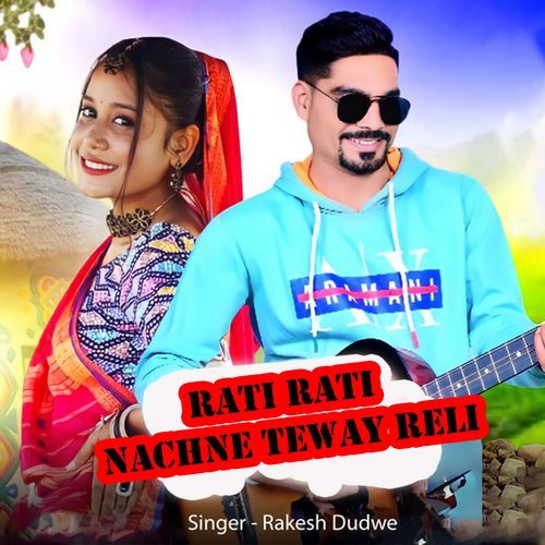 Rati Rati Nachne Teway Reli