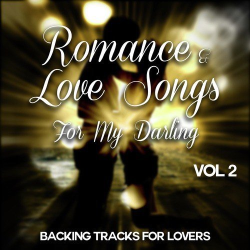 Baby I Love You Instrumental Song Download From Romance And Love Songs For My Darling Backing Tracks For Lovers Vol 2 Jiosaavn