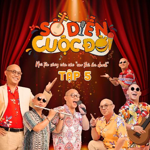 Sô Diễn Cuộc Đời - Tập 5