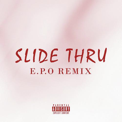 Slide Thru (feat. Eleo & Jay Lazey) [E.P.O Remix]