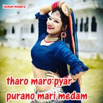 Tharo Maro Pyar Purano Mari Medam
