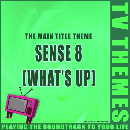 The Main Title Theme - Sense 8 (What's Up)_poster_image