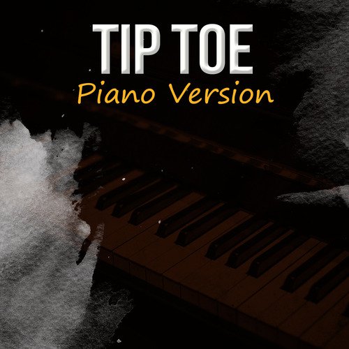 Tip Toe (A Tribute to Jason Derulo, French Montana) (Piano Version)_poster_image