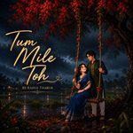 Tum Mile Toh