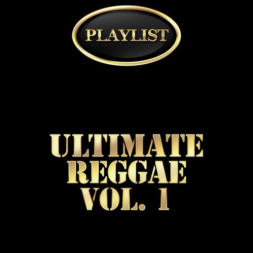 Ultimate Reggae, Vol. 1 Playlist