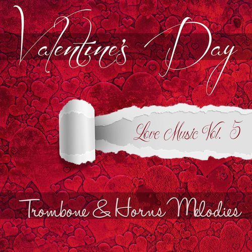 Valentine's Day - Trombone & Horns Melodies: Love Music, Vol.5