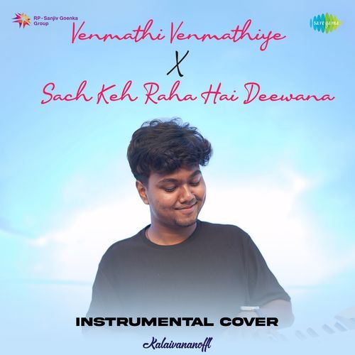 Venmathi Venmathiye X Sach Keh Raha Hai Deewana - Instrumental Cover