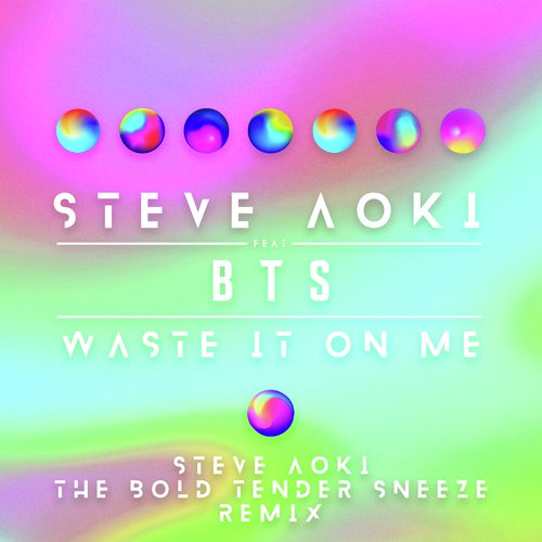 Waste It On Me (Steve Aoki The Bold Tender Sneeze Remix)_poster_image