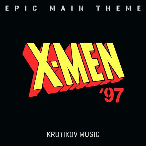 X-Men '97 Theme (Epic Version)