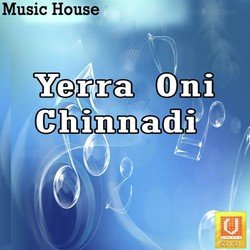 Yerra Oni Chinnadi