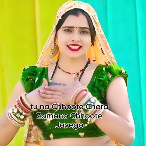tu na Chhoote Chora Zamano Chhoote Javego