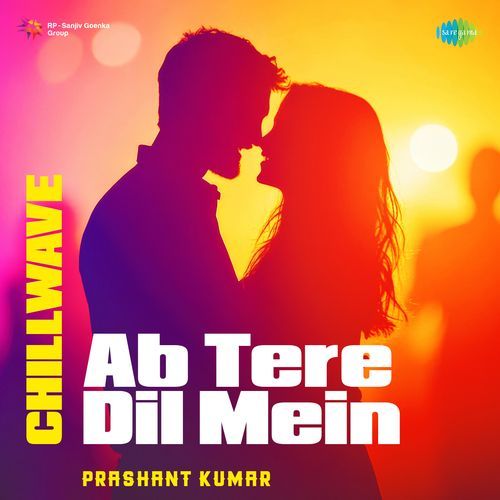 Ab Tere Dil Mein - Chillwave
