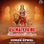 Asi Maiyya Nu Manavann Challiyan