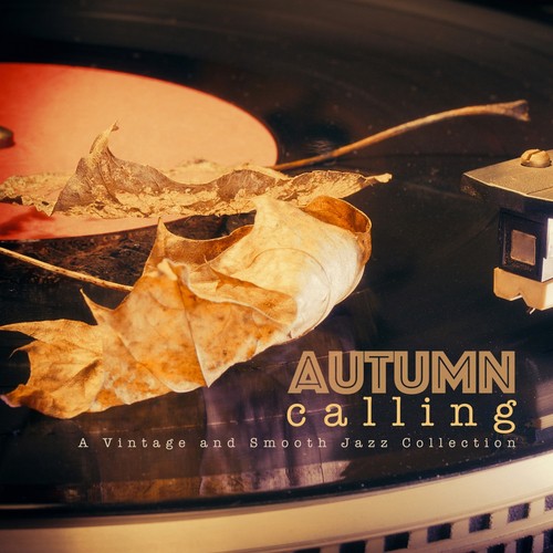 Autumn Calling: A Vintage and Smooth Jazz Collection
