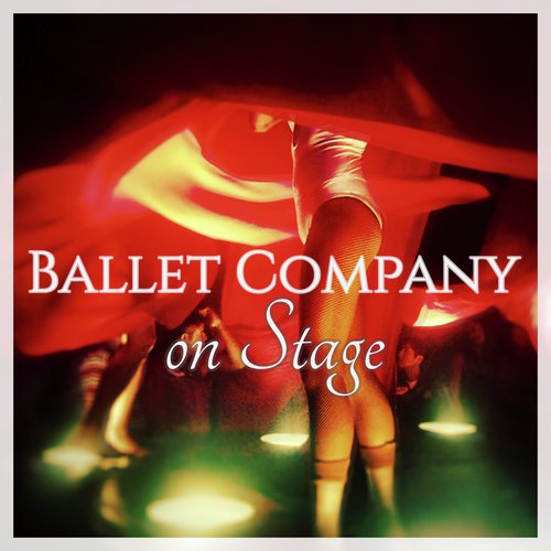 Ballet Company on Stage – Piano Songs for Ballet, Modern Dance and Ballet Rehearsal before the Show