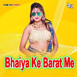 Bhaiya Ke Barat Me-KQUAZhdkW2E