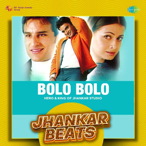 Bolo Bolo - Jhankar Beats
