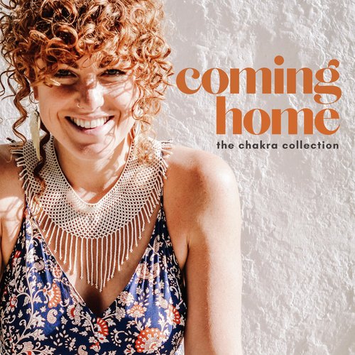 Coming Home - The Chakra Collection (Therapeutic Music)