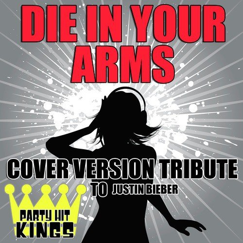 Die in Your Arms (Cover Version Tribute to Justin Bieber)
