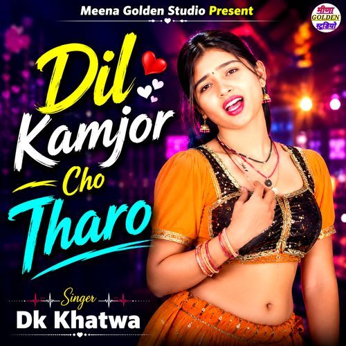 Dil Kamjor Cho Tharo
