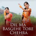 Dil Ma Basgehe Tore Chehra