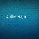 Dulhe Raja