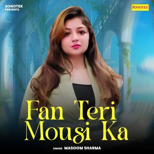 Fan Teri Mousi Ka