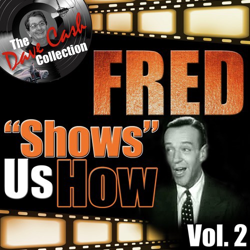 Fred "Shows" Us How, Vol. 2 (The Dave Cash Collection)