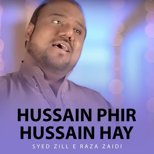 Hussain Phir Hussain Hay