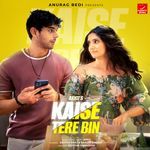 Kaise Tere Bin
