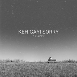 Keh Gayi Sorry-MjFeYDt0Y1c