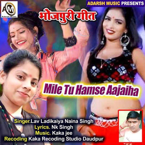 Mile Tu Hamse Aajaiha (bhojpuri)