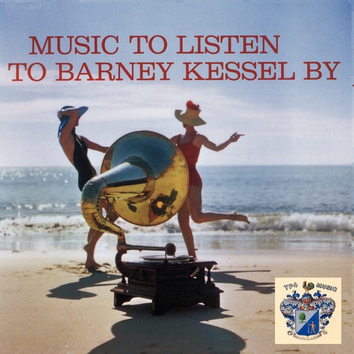 Music to Listen to Barney Kessel By