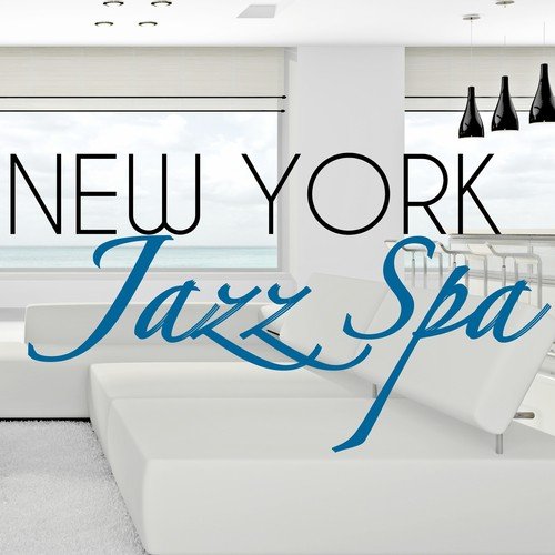 New York Jazz Spa -  Bossanova Background & Soothing Smooth Jazz for Relaxing Bath Oil, Hydromassage and Massage