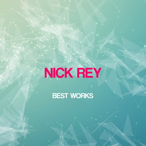 Nick Rey Best Works