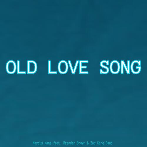 Old Love Song (feat. Brendan Brown & Zac King Band)