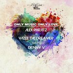 Only Music Only Love