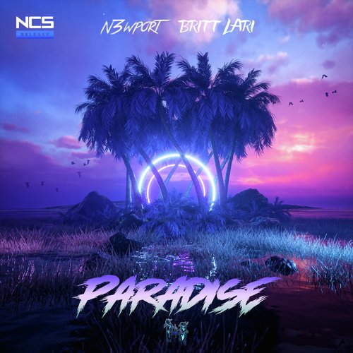 Paradise Lyrics - N3wport, Britt Lari - Only on JioSaavn