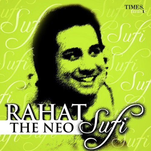Rahat - The Neo Sufi
