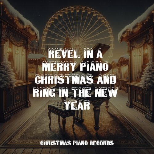 Revel in a Merry Piano Christmas and Ring in the New Year