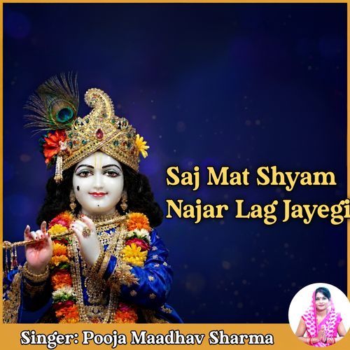 Saj Mat Shyam Najar Lag Jayegi