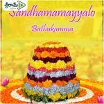 Sandhamamayyalo Bathukamma