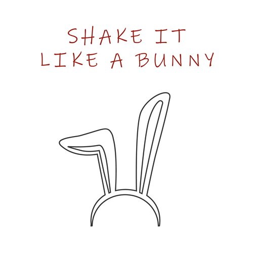 Shake It Like A Bunny