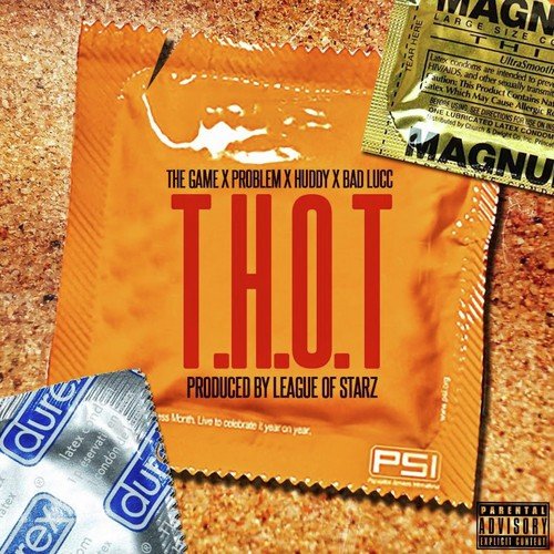 T.H.O.T. (feat. Problem, Huddy & Bad Lucc) - Single
