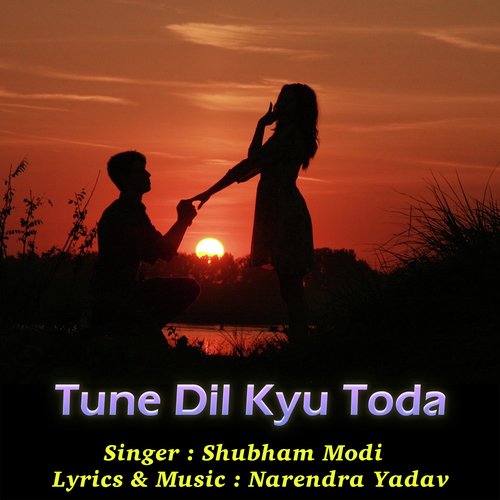 Tune Dil Kyu Toda