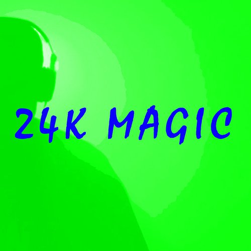 24K Magic (Originally Performed by Bruno Mars) (Instrumental Karaoke Version)_poster_image