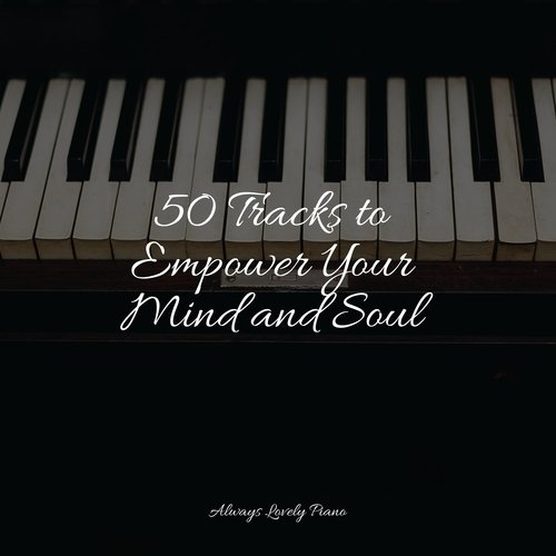 50 Tracks to Empower Your Mind and Soul