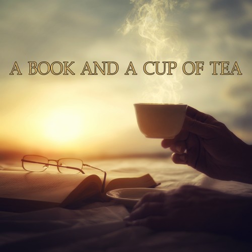 A Book and a Cup of Tea (Reading)