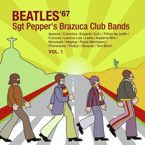 A Tribute to the Beatles '67, Vol. 1: Sgt Pepper's Brazuca Club Bands