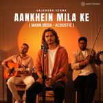 Aankhein Mila Ke (Mann Mera - Acoustic)